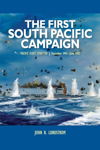 First South Pacific Campaign: Pacific Fleet Strategy December 1941-June 1942